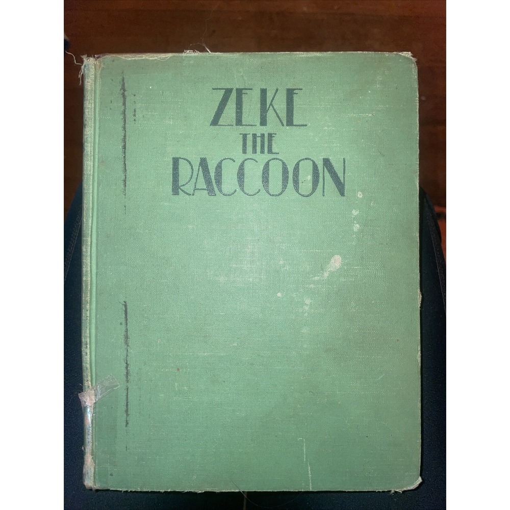 Zeke‎ The Raccoon By Rhea Wells Published 1938